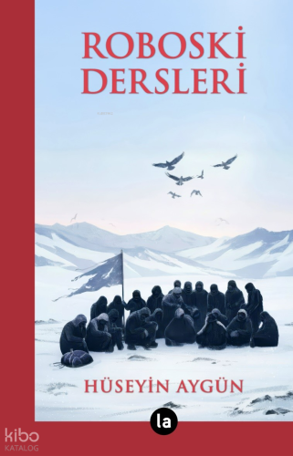 Roboski Dersleri | Hüseyin Aygün | La Kitap