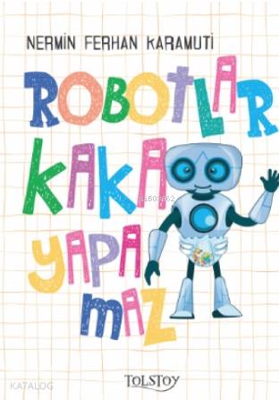 Robotlar Kaka Yapamaz