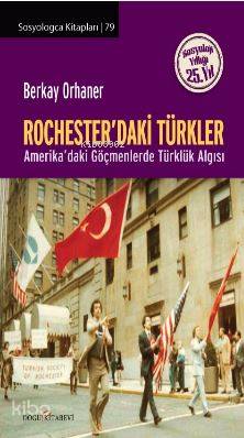 Rochester'daki Türkler; Amerika'daki Göçmenlerde Türklük Algısı