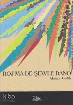 Roj ma de Şewle Dano | Akman Gedik | Vate Yayınları / Weşanxaneye Vate