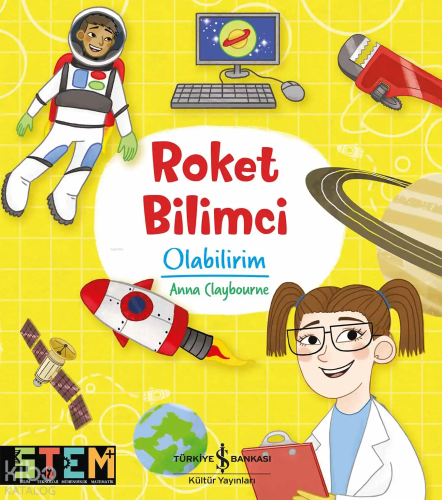Roket Bilimci Olabilirim | Anna Claybourne | Türkiye İş Bankası Kültür