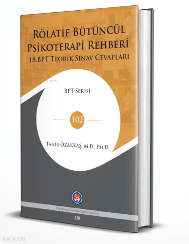 Rölatif Bütüncül Psikoterapi Rehberi ;18. BPT Teorik Sınav Cevapları