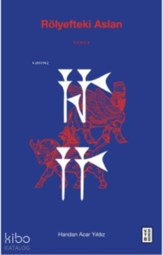 Rölyefteki Aslan | Handan Acar Yıldız | Ketebe Yayınları