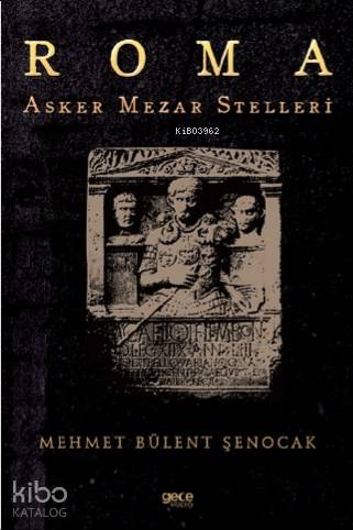 Roma Asker Mezar Stelleri