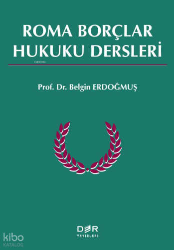 Roma Borçlar Hukuku Dersleri (Ciltli) | Belgin Erdoğmuş | Der Yayınlar