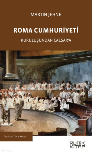 Roma Cumhuriyeti;Kuruluşundan Caesar'a | Martin Jehne | Runik Kitap