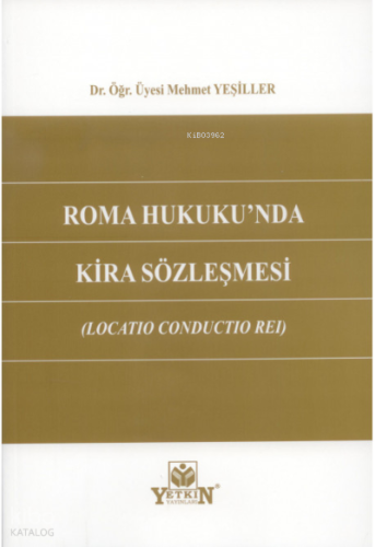 Roma Hukuku'nda Kira Sözleşmesi (Locatio Conductio Rei)