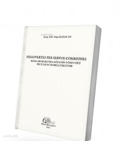 Roma Hukukunda Kölenin Yönettiği Peculıum Temelli İşletme