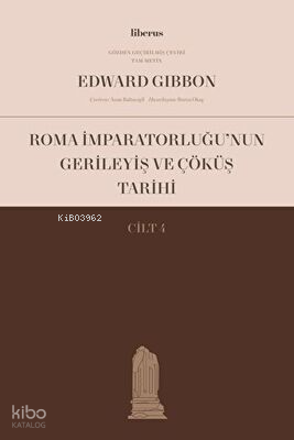 Roma İmparatorluğu’nun Gerileyiş ve Çöküş Tarihi (Cilt IV)