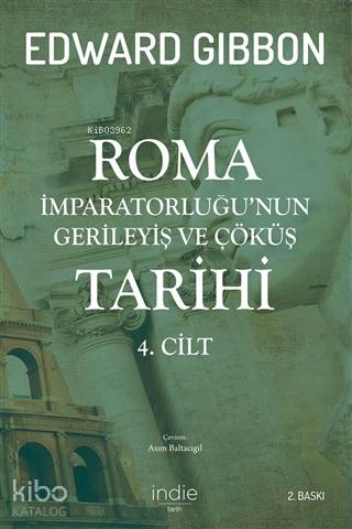 Roma İmparatorluğu'nun Gerileyiş ve Çöküş Tarihi 4. Cilt