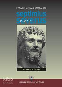 Roma´nın Afrikalı İmparatoru Septimius Severus