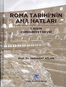 Roma Tarihi'nin Ana Hatları - 1. Kısım Cumhuriyet Devri