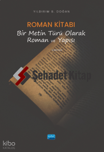 Roman Kitabı; Bir Metin Türü Olarak Roman ve Yapısı
