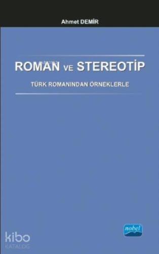Roman ve Stereotip - Türk Romanından Örneklerle
