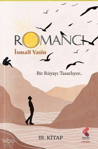 Romancı - 3. Kitap;Bir Rüyayı Tasarlıyor
