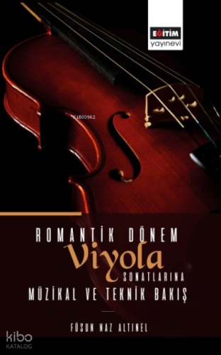 Romantik Dönem Viyola Sonatlarına Müzikal ve Teknik Bakış