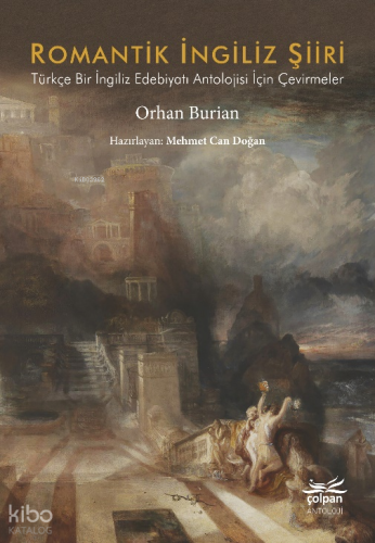 Romantik İngiliz Şiiri;Türkçe Bir İngiliz Edebiyatı Antolojisi İçin Çevirmeler
