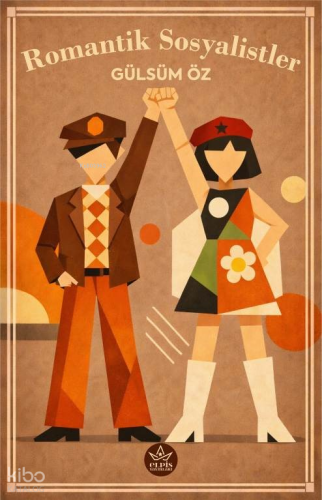 Romantik Sosyalistler | Gülsüm Öz | Elpis Yayınları