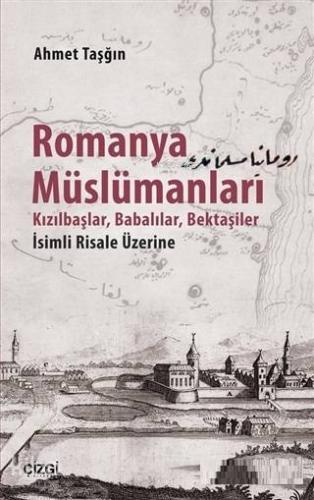 Romanya Müslümanları; Kızılbaşlar, Babalılar, Bektaşiler İsimli Risale Üzerine