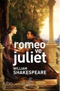 Romeo Ve Juliet | William Shakespeare | Antik Yayınları