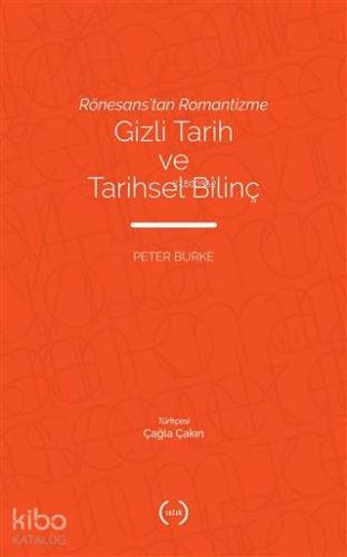 Rönesans'tan Romantizme Gizli Tarih ve Tarihsel Bilinç