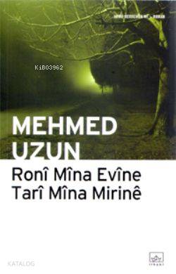 Roni Mina Evine Tari Mina Mirine | Mehmed Uzun | İthaki Yayınları