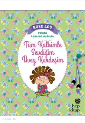Rose - Lou: Tüm Kalbimle Sevdiğim Üvey Kardeşim | Pakita | Hep Kitap