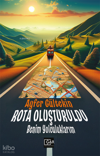 Rota Oluşturuldu ;Benim Yolculuklarım