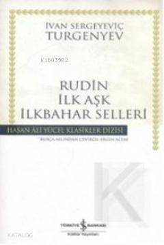 Rudin -İlk Aşk- İlkbahar Selleri (Ciltli) | İvan Sergeyeviç Turgenyev 