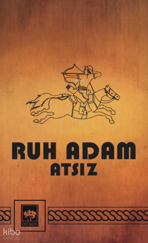 Ruh Adam (Nostaljik Kapak) | Hüseyin Nihal Atsız | Ötüken Neşriyat