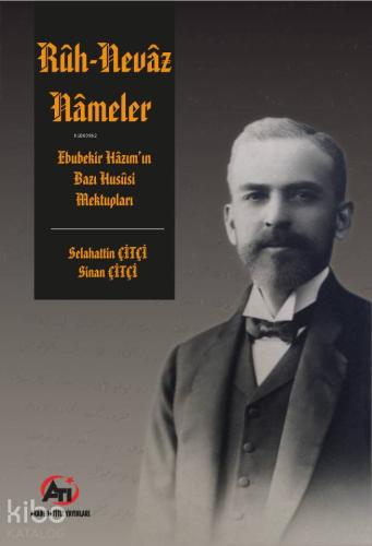 Rüh-Nevaz Nameler ( Ebubekir Hazım'ın Bazı Husüsi Mektupları )