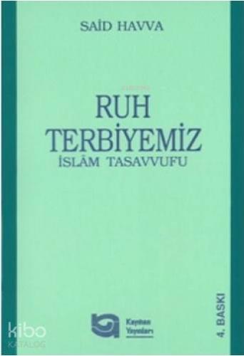Ruh Terbiyemiz; İslâm Tasavvufu