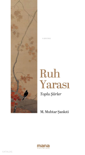 Ruh Yarası;Toplu Şiirler | M. Muhtar Şankıtî | Mana Yayınları