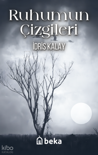 Ruhumun Çizgileri | İdris Kalay | Beka Yayınları
