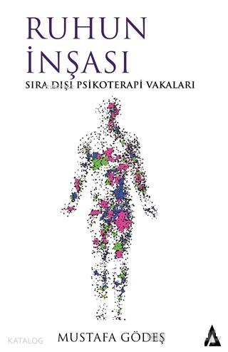 Ruhun İnşası; Sıra Dışı Psikoterapi Vakaları