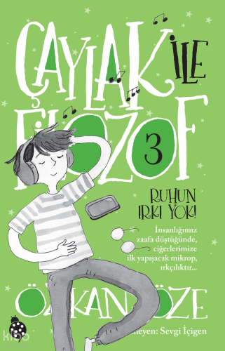Çaylak ile Filozof - 3 Ruhun Irkı Yok! | Özkan Öze | Uğurböceği Yayınl