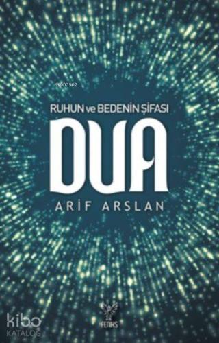 Ruhun ve Bedenin Şifası Dua | Arif Arslan | Feniks Kitap