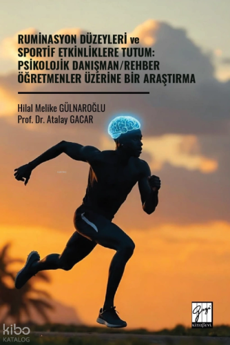Ruminasyon Düzeyleri ve Sportif Etkinliklere Tutum;Psikolojik Danışman - Rehber Öğretmenler Üzerine Bir Araştırma