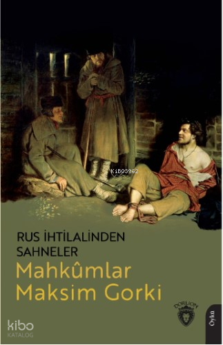 Rus İhtilalinden Sahneler Mahkûmlar