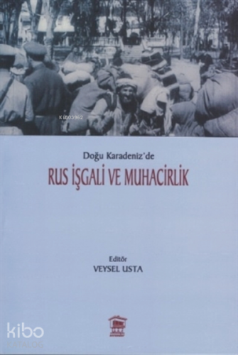 Rus İşgali ve Muhacirlik ;Doğu Karadeniz’de