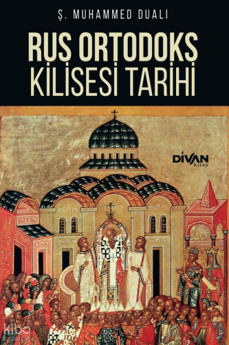 Rus Ortodoks Kilisesi Tarihi | Şir Muhammed Dualı | Divan Kitap
