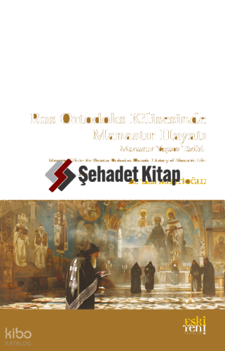 Rus Ortodoks Kilisesinde Manastır Hayatı;Manastır Yaşam Tarihi