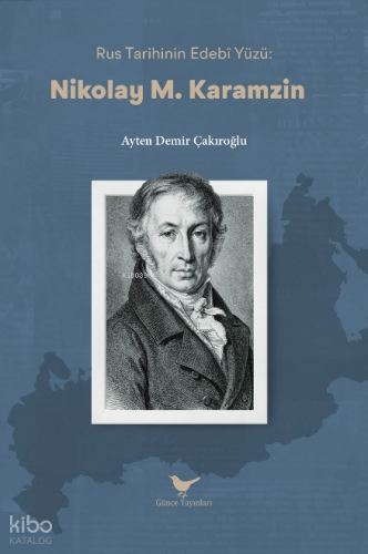 Rus Tarihinin Edebi Yüzü: Nikolay M. Karamzin