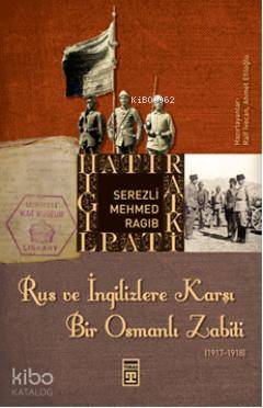 Rus ve İngilizlere Karşı Bir Osmanlı Zabiti