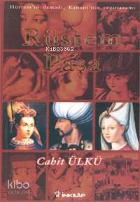 Rüstem Paşa; Hürrem'in Damadı, Kanuni'nin Veziriazamı | Cahit Ülkü | İ
