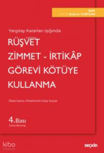 Rüşvet Zimmet İrtikâp Görevi Kötüye Kullanma