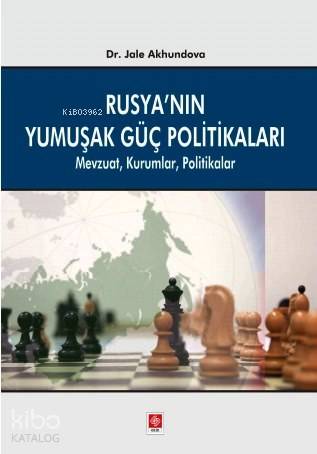 Rusya'nın Yumuşak Güç Politikaları; Mevzuat, Kurumlar, Politikalar