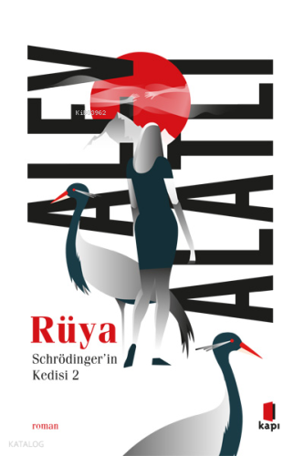 Rüya ;Schrödinger’in Kedisi 2 | Alev Alatlı | Kapı Yayınları