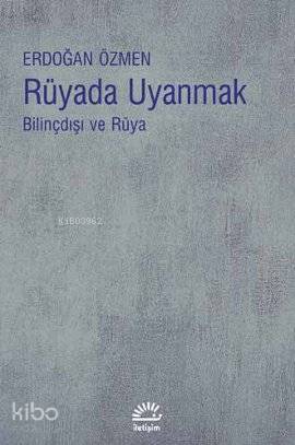 Rüyada Uyanmak; Bilinçdışı ve Rüya