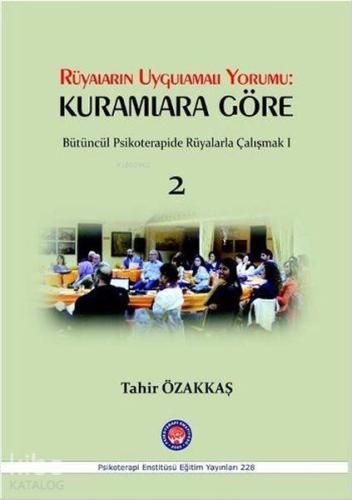 Rüyaların Uygulamalı Yorumu - Kuramlara Göre; Bütüncül Psikoterapide Rüyalarla Çalışmak 2